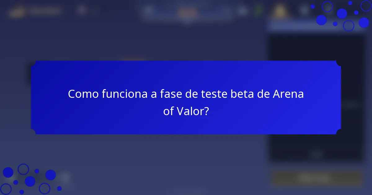 Como funciona a fase de teste beta de Arena of Valor?
