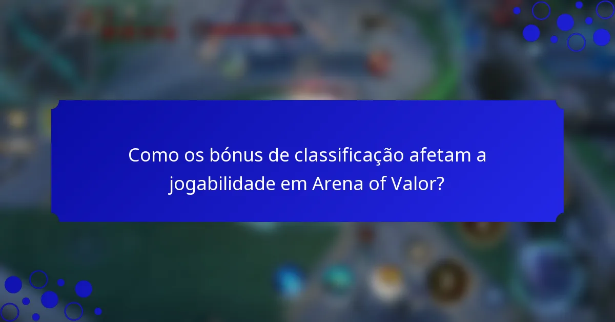 Como os bónus de classificação afetam a jogabilidade em Arena of Valor?