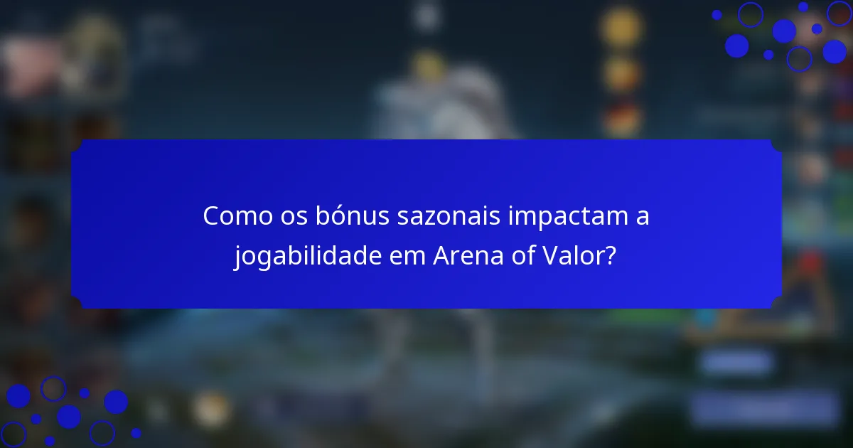 Como os bónus sazonais impactam a jogabilidade em Arena of Valor?