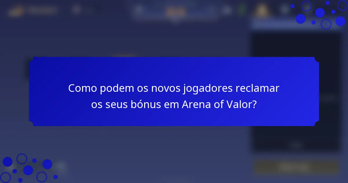 Como podem os novos jogadores reclamar os seus bónus em Arena of Valor?