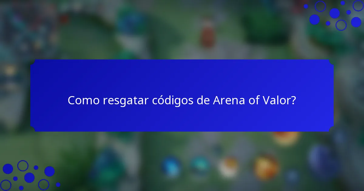 Como resgatar códigos de Arena of Valor?