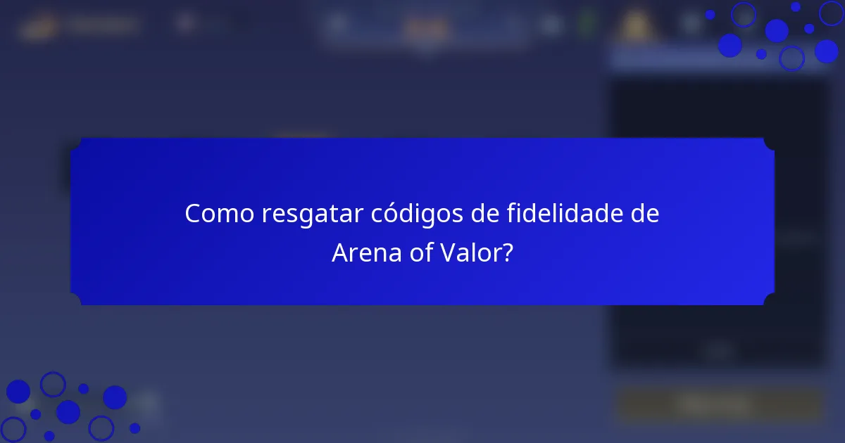 Como resgatar códigos de fidelidade de Arena of Valor?