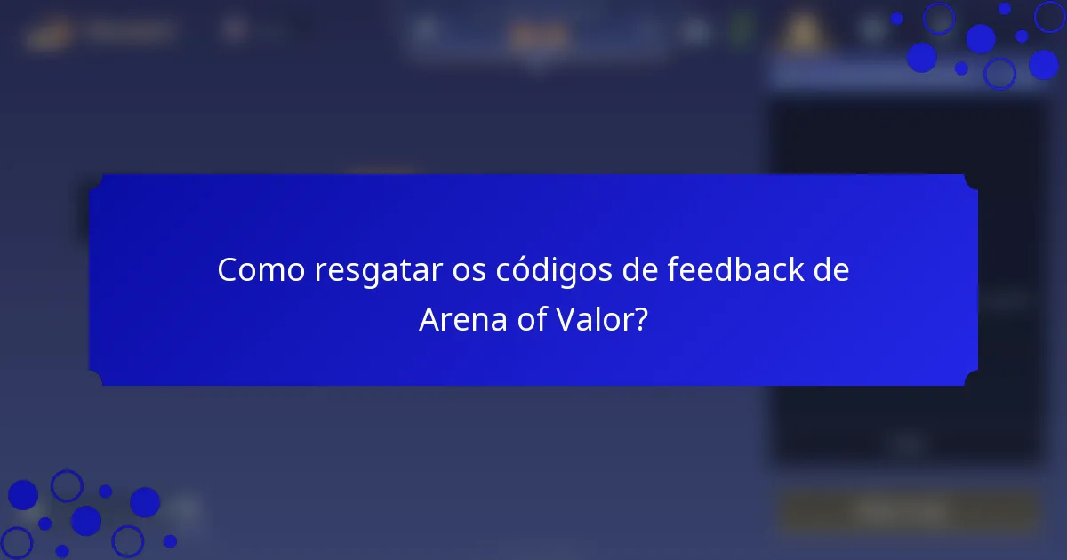 Como resgatar os códigos de feedback de Arena of Valor?