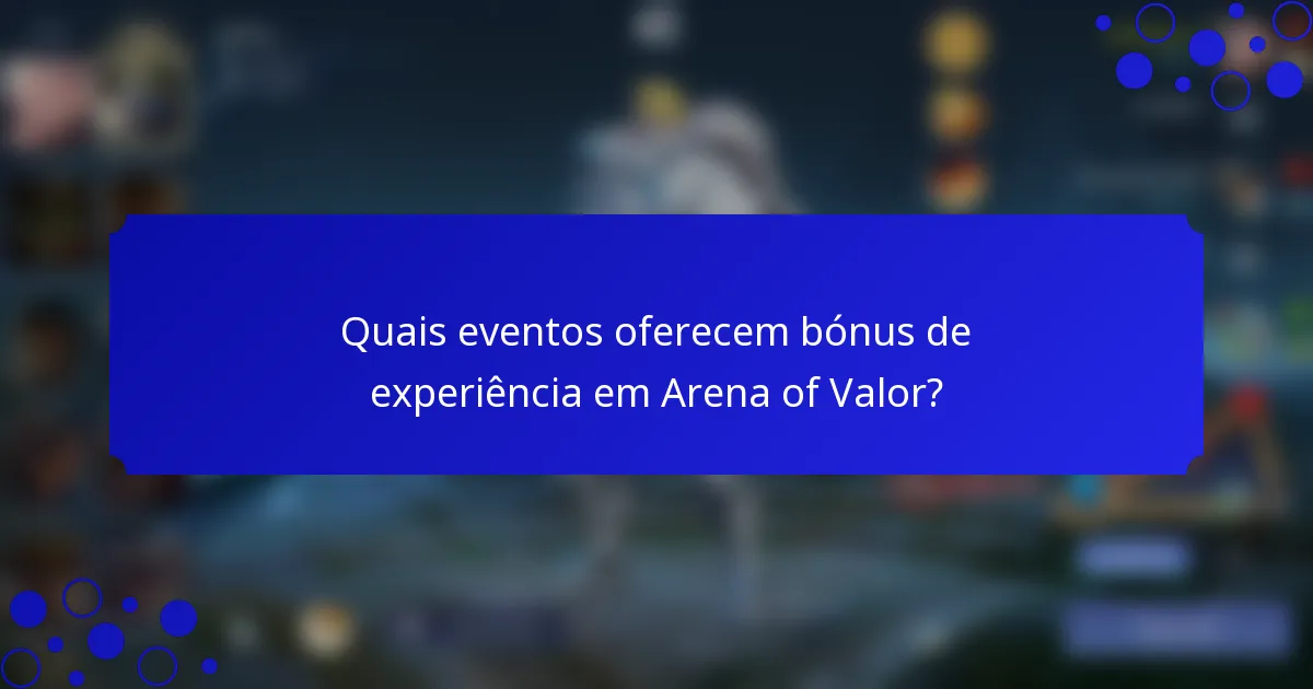 Quais eventos oferecem bónus de experiência em Arena of Valor?