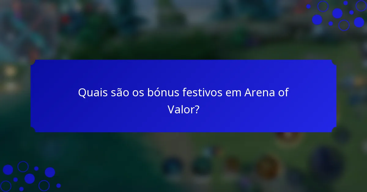 Quais são os bónus festivos em Arena of Valor?