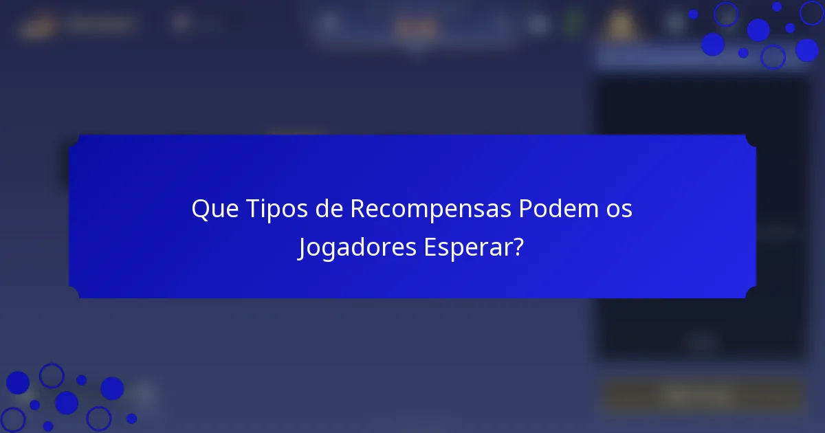 Que Tipos de Recompensas Podem os Jogadores Esperar?